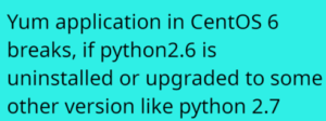 Read more about the article Python2.6 dependency for yum in CentOS 6, RHEL 6?