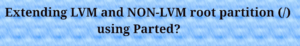 Read more about the article Extend ext4 root partition(/) in a Virtual machine (VMware) using “parted”?