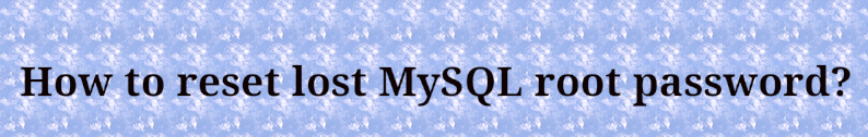 You are currently viewing How to reset a forgotten MySQL root password?